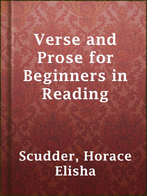 Title details for Verse and Prose for Beginners in Reading by Horace Elisha Scudder - Available